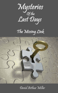 Mysteries of the Last Days: The Missing Link