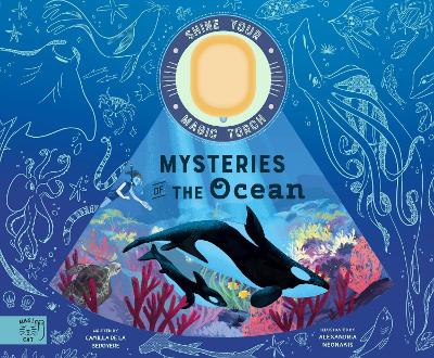 Mysteries of the Ocean: Includes Magic Torch Which Illuminates More Than 50 Marine Animals - de la Bedoyere, Camilla