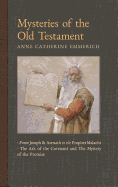 Mysteries of the Old Testament: From Joseph and Asenath to the Prophet Malachi & the Ark of the Covenant and the Mystery of the Promise
