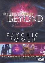 Mysterious Forces Beyond: Psychic Power