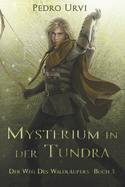 Mysterium in der Tundra: (Der Weg des Waldl?ufers, Buch 3)