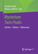 Mysterium Twin Peaks: Zeichen - Welten - Referenzen