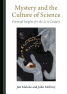 Mystery and the Culture of Science: Personal Insights for the 21st Century
