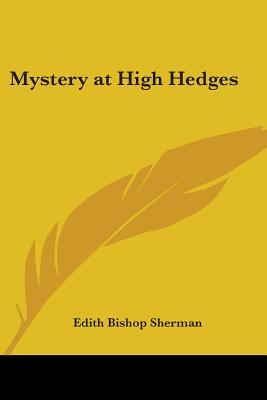 Mystery at High Hedges - Sherman, Edith Bishop