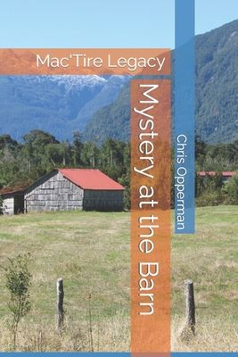 Mystery at the Barn: Mac'Tire Legacy - Opperman, Chris