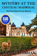 Mystery at the Chateau Madrigal: A Chef Dani Rosetti Cozy Mystery