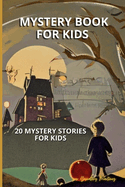 Mystery Book For Kids: 20 Mystery stories for kids