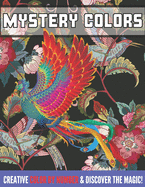 Mystery colors creative color by number & discover the magic: Large Print An Adult Color By Numbers Coloring Book Blooming Gardens to Color and Display Relax & Find Your True Colors (Creative Coloring Books)Beautiful Seen, Animals, Horses, Dogs, & More!