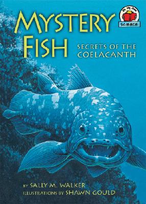 Mystery Fish: Secrets of the Coelacanth - Walker, Sally M