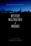 Mystery, Malevolence & Murder