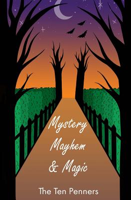 Mystery, Mayhem & Magic - Smith, Jill, and Pepper, Katharine R, and Standage, Lindy