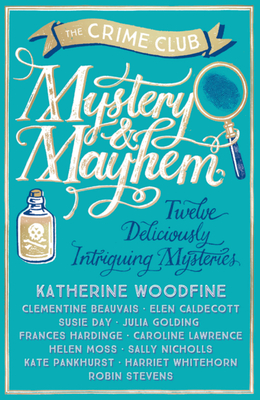 Mystery & Mayhem - Woodfine, Katherine, and Golding, Julia, and Stevens, Robin