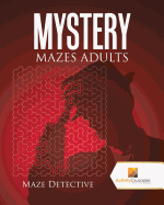 Mystery Mazes Adults: Maze Detective