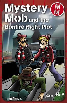 Mystery Mob and the Bonfire Night Plot Series 2 - Hurn, Roger