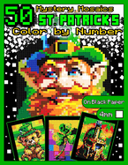 Mystery Mosaics Color by Number: 50 St. Patrick's Day Pages: Pixel Art Coloring Book with St. Patrick's Day Hidden Images, Color Quest on Black Paper, Extreme Challenges for Relaxation and Stress Relief 4mm Squares