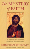 Mystery of Faith: An Introduction to the Teaching and Spirituality of the Orthodox Church