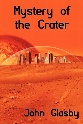 Mystery of the Crater: A Science Fiction Novel - Glasby, John