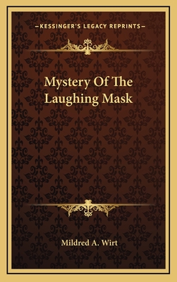 Mystery Of The Laughing Mask - Wirt, Mildred A