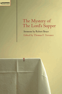 Mystery of the Lord's Supper: Sermons by Robert Bruce