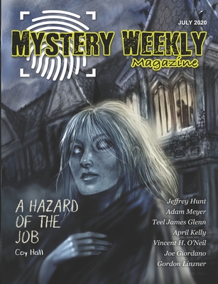 Mystery Weekly Magazine: Jul 2020 - Hunt, Jeffrey, and Glenn, Teel James, and Kelly, April