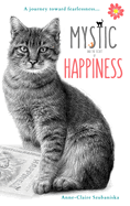 Mystic and the Secret of Happiness: A journey toward fearlessness