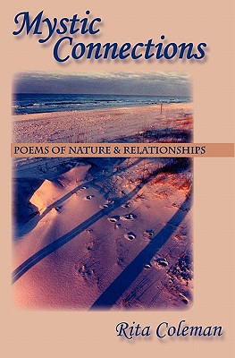 Mystic Connections: Poems of Nature and Relationships - Coleman, Rita