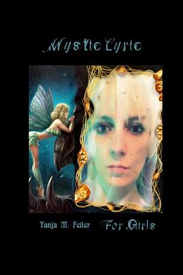 Mystic Lyric II: for girls - Feiler F, Tanja M