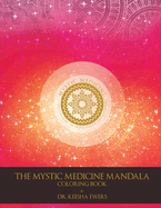 Mystic Medicine Mandala Coloring Book: 80 Patterns for Health and Peace