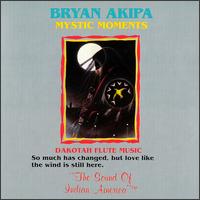 Mystic Moments - Bryan Akipa