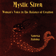 Mystic Siren: Woman's Voice in the Balance of Creation