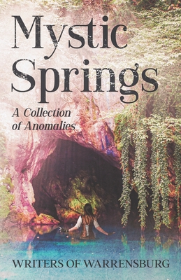 Mystic Springs: A Collection of Anomalies - Edwards, G a, and Smith, Stan C, and Kinder, R M