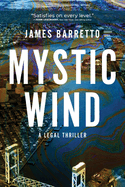 Mystic Wind: A Legal Thriller Volume 1