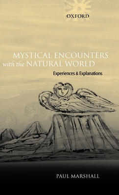 Mystical Encounters with the Natural World: Experiences and Explanations - Marshall, Paul