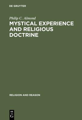 Mystical Experience and Religious Doctrine: An Investigation of the Study of Mysticism in World Religions - Almond, Philip C