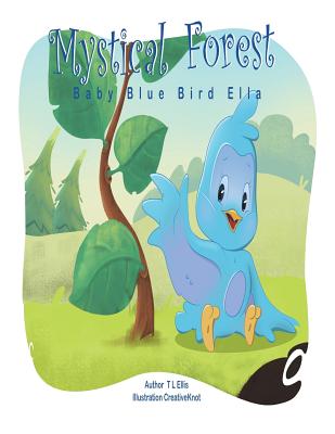 Mystical Forest: Baby Blue Bird Ella - Ellis, T L