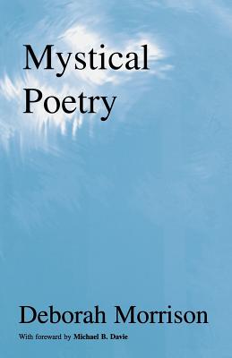 Mystical Poetry (Spiritual Poetry) - Morrison, Deborah, and Davie, Michael B (Foreword by)