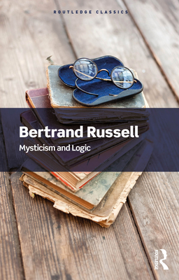 Mysticism and Logic - Russell, Bertrand