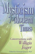 Mysticism for Modern Times: Converstations with Willigis Jager