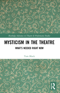 Mysticism in the Theater: What's Needed Right Now