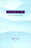 Mysticism of Now: The Art of Being Alive