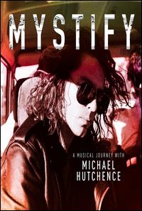 Mystify: A Musical Journey with Michael Hutchence [Original Motion Picture Soundtrack] - INXS