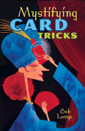 Mystifying Card Tricks - Longe, Bob
