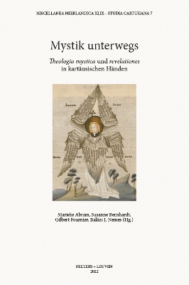 Mystik Unterwegs: 'Theologia Mystica' Und 'Revelationes' in Kartausischen Handen - Abram, M (Editor), and Fournier, G (Editor), and Nemes, B J (Editor)