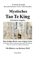 Mystisches Tao Te King (Erweiterte Ausgabe): Das heilige Buch vom ewigen Geist