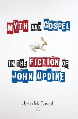 Myth and Gospel in the Fiction of John Updike - McTavish, John