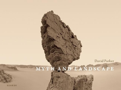 Myth and Landscape - Warner, Marina (Commentaries by), and Koni, Ibrahim al - (Commentaries by), and Parker, David (Photographer)
