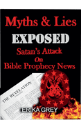 Myth and Lies Exposed: Satan's Attack on Bible Prophecy news