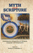 Myth and Scripture: Contemporary Perspectives on Religion, Language, and Imagination
