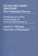 Myth Becomes History: Pre-Classical Greece