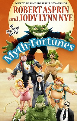 Myth-Fortunes - Asprin, Robert, and Nye, Jody Lynn, and Foglio, Phil